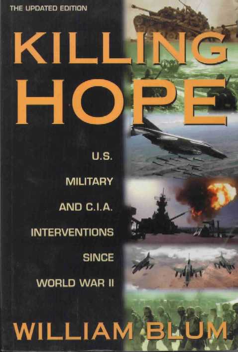 Killing Hope - William Blum (US mil inv since '45)